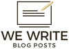 We Write Blog Posts