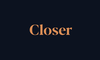 Closer